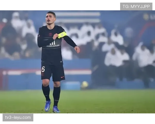 维拉蒂告别巴黎圣日耳曼 传奇八年时光完美落幕